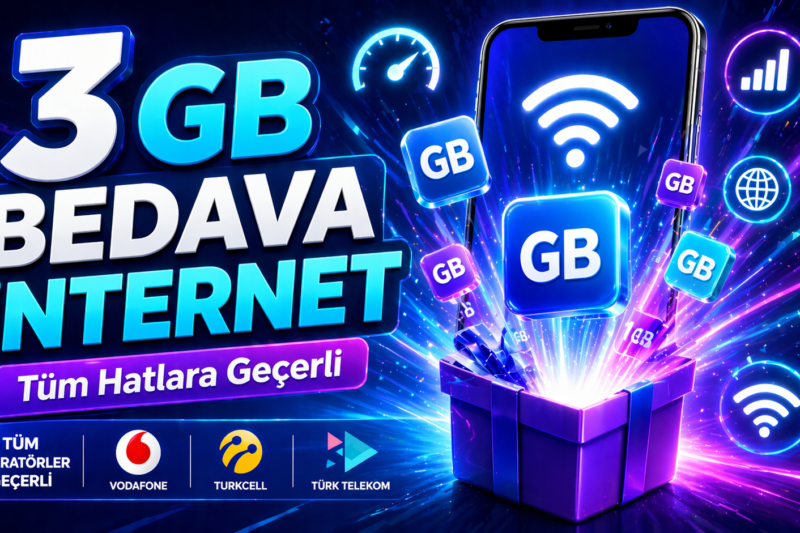 Tüm Hatlara 3 GB Bedava İnternet! Vodafone, Turkcell, Türk Telekom (2026 Güncel)