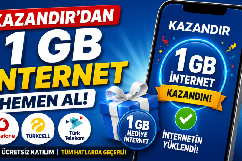 Kazandır Kampanyası ile 1 GB İnternet Nasıl Alınır? Güncel Başvuru Rehberi