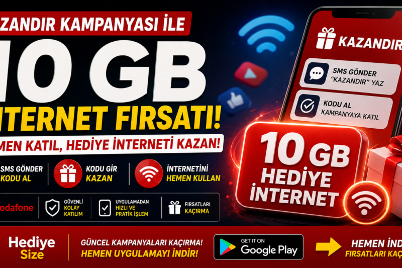 10 GB İnternet Fırsatı! Kazandır Kampanyasına Nasıl Katılabilirsiniz?