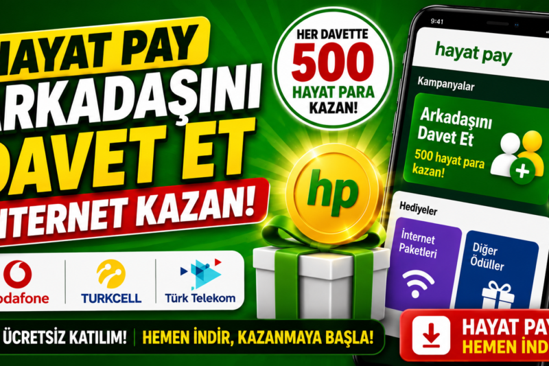 Hayat Pay Arkadaşını Davet Et Kampanyası ile İnternet Paketi Nasıl Kazanılır?