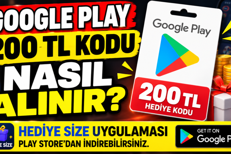 🎮 Google Play 200 TL Hediye Kodu Nasıl Alınır? Puan Biriktirerek Kod Kazanma
