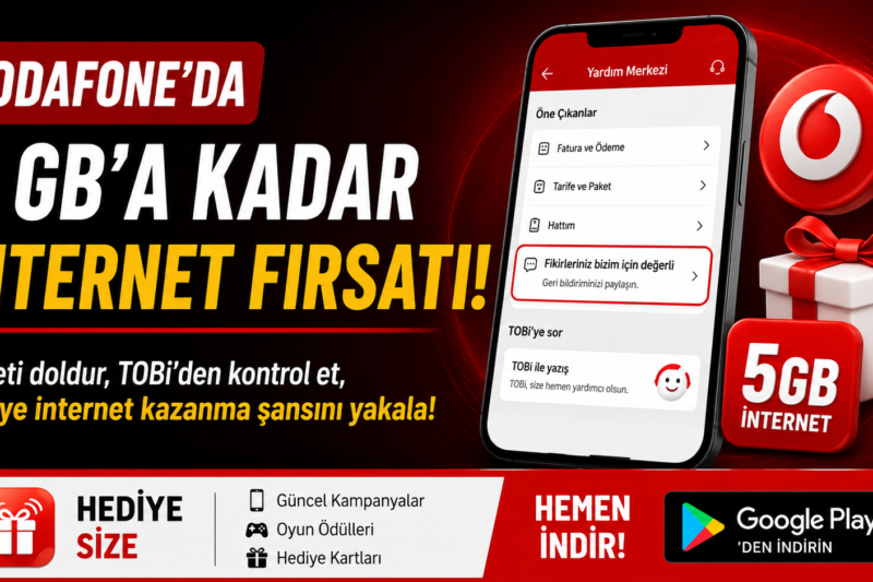 Vodafone’da 5 GB’a Kadar İnternet Fırsatı! Anket ve TOBi Kampanyasını Kontrol Edin