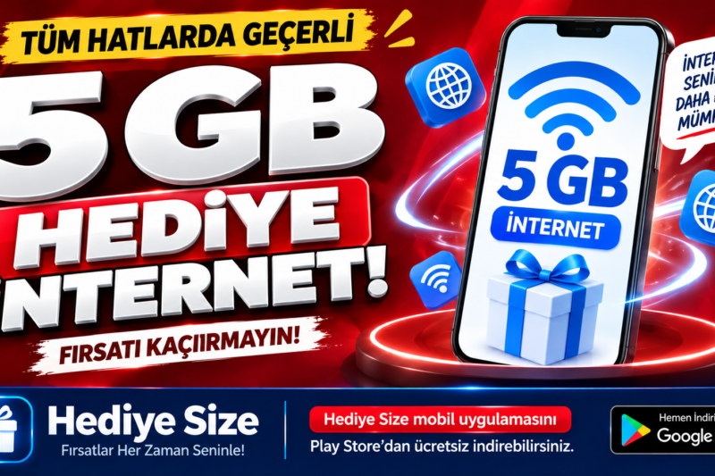 Tüm Hatlarda Geçerli 5 GB’a Kadar Hediye İnternet Fırsatı! İnternetinizi Kazanın